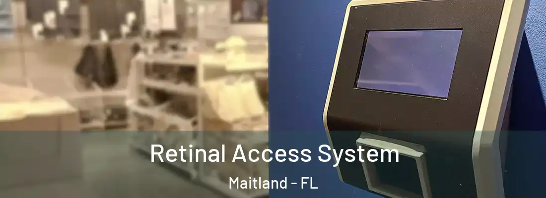  Retinal Access System Maitland - FL